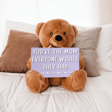 Load image into Gallery viewer, You're The Mom Everyone Wishes They Had Teddy Bear with 6x10 Sign - PERSONALIZED - PRICE INCLUDES FREE SHIPPING
