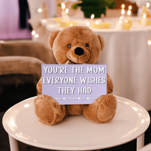 Load image into Gallery viewer, You're The Mom Everyone Wishes They Had Teddy Bear with 6x10 Sign - PERSONALIZED - PRICE INCLUDES FREE SHIPPING