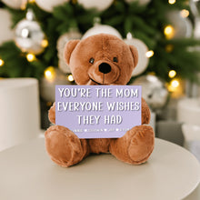 Load image into Gallery viewer, You're The Mom Everyone Wishes They Had Teddy Bear with 6x10 Sign - PERSONALIZED - PRICE INCLUDES FREE SHIPPING