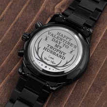 Load image into Gallery viewer, Happy Valentine's Day To My Trophy Husband Engraved Design Black Chronograph Watch