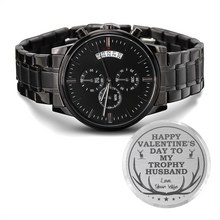 Load image into Gallery viewer, Happy Valentine's Day To My Trophy Husband Engraved Design Black Chronograph Watch