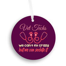 Load image into Gallery viewer, Vet Tech We Can't Fix Crazy Christmas Ornament