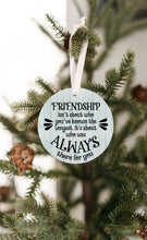 Load image into Gallery viewer, Friendship Is Someone Who Was Always There Christmas Ornament