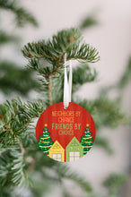 Load image into Gallery viewer, Neighbors By Chance Friends By Choice Christmas Ornament - Get 30% OFF + FREE Shipping When You Order 10 Or More