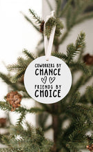 Load image into Gallery viewer, Coworkers By Chance Friends By Choice Christmas Ornament - Get 30% OFF + FREE Shipping When You Order 10 Or More
