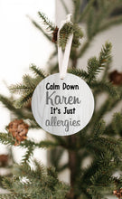 Load image into Gallery viewer, Calm Down Karen Christmas Ornament - Get 30% OFF + FREE Shipping When You Order 10 Or More