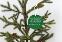 Load image into Gallery viewer, Favorite Neighbor Ugly Sweater Christmas Ornament - Get 30% OFF + FREE Shipping When You Order 10 Or More