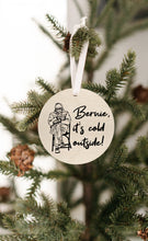 Load image into Gallery viewer, Bernie It's Cold Outside Christmas Ornament - Get 30% OFF + FREE Shipping When You Order 10 Or More