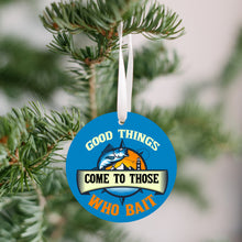 Load image into Gallery viewer, Good Things Come To Those Who Bait Christmas Ornament - Get 30% OFF + FREE Shipping When You Order 10 Or More