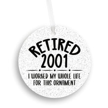 Load image into Gallery viewer, Retired 2001, I Worked My Whole Life For This Christmas Ornament - Get 30% OFF + FREE Shipping When You Order 10 Or More