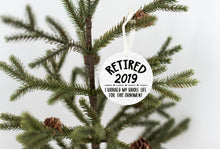 Load image into Gallery viewer, Retired 2019, I Worked My Whole Life For This Christmas Ornament - Get 30% OFF + FREE Shipping When You Order 10 Or More