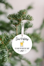 Load image into Gallery viewer, Don't Worry, I've Had My Booster Shot Christmas Ornament - Get 30% OFF + FREE Shipping When You Order 10 Or More.