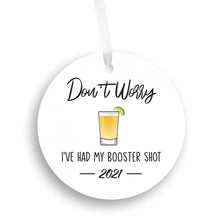 Load image into Gallery viewer, Don't Worry, I've Had My Booster Shot Christmas Ornament - Get 30% OFF + FREE Shipping When You Order 10 Or More.