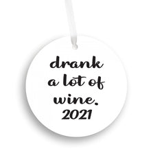 Load image into Gallery viewer, Drank A Lot of Wine 2021 Christmas Ornament - Get 30% OFF + FREE Shipping When You Order 10 Or More.