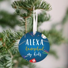 Load image into Gallery viewer, Alexa Homeschool My Kids Christmas Ornament - Get 30% OFF + FREE Shipping When You Order 10 Or More.