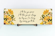 Load image into Gallery viewer, I'll Love You Forever Mother's Day Sign