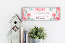Load image into Gallery viewer, Mom Definition Mother's Day Sign
