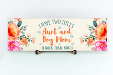 Load image into Gallery viewer, Aunt And Dog Mom Mother's Day Sign