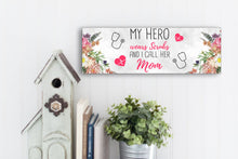 Load image into Gallery viewer, My Hero Wears Scrubs Mother's Day Sign