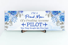 Load image into Gallery viewer, Proud Pilot Mom Mother's Day Sign
