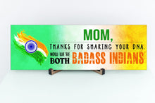 Load image into Gallery viewer, Mom Now We're Both Badass Indians Sign