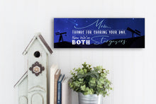 Load image into Gallery viewer, Mom Now We're Both Stargazers Sign