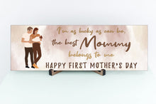 Load image into Gallery viewer, The Best Mommy Belongs To Me Mother's Day Sign