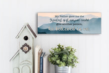 Load image into Gallery viewer, He Gave Me The Greatest Gift Father's Day Sign