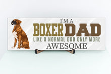 Load image into Gallery viewer, I'm A Boxer Dad Father's Day Sign