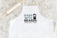 Load image into Gallery viewer, Beard Dads Are Better Father's Day Apron