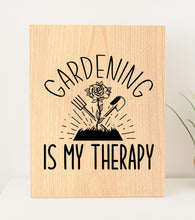Load image into Gallery viewer, Gardening Is My Therapy Plywood Sign