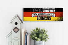 Load image into Gallery viewer, Dad Now We're Both Badass Germans Sign