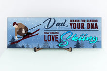 Load image into Gallery viewer, Dad Now We Both Love Skiing Sign