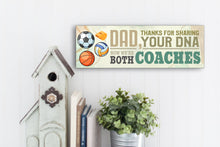 Load image into Gallery viewer, Dad Now We're Both Coaches Sign