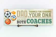 Load image into Gallery viewer, Dad Now We're Both Coaches Sign
