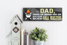 Load image into Gallery viewer, Dad Now We're Both Grill Masters Sign