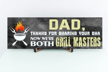 Load image into Gallery viewer, Dad Now We're Both Grill Masters Sign