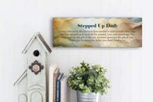 Load image into Gallery viewer, Stepped Up Dad Father's Day Sign