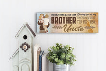 Load image into Gallery viewer, Uncle And Brother Fathers' Day Sign