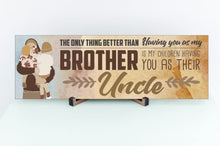 Load image into Gallery viewer, Uncle And Brother Fathers' Day Sign