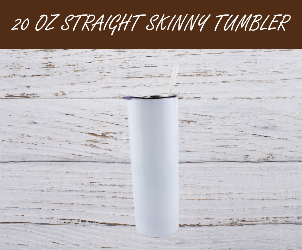 20 Ounce Skinny Tumbler Truly Straight