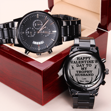Load image into Gallery viewer, Happy Valentine&#39;s Day To My Trophy Husband Engraved Design Black Chronograph Watch
