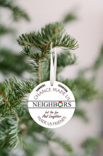 Load image into Gallery viewer, Personalized Chance Made Us Neighbors Farmhouse Christmas Ornament
