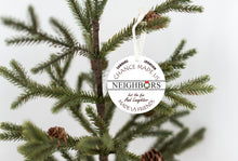 Load image into Gallery viewer, Personalized Chance Made Us Neighbors Farmhouse Christmas Ornament
