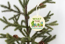 Load image into Gallery viewer, What The Fucculent Christmas Ornament
