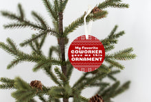 Load image into Gallery viewer, Favorite Coworker Christmas Ornament - Get 30% OFF + FREE Shipping When You Order 10 Or More
