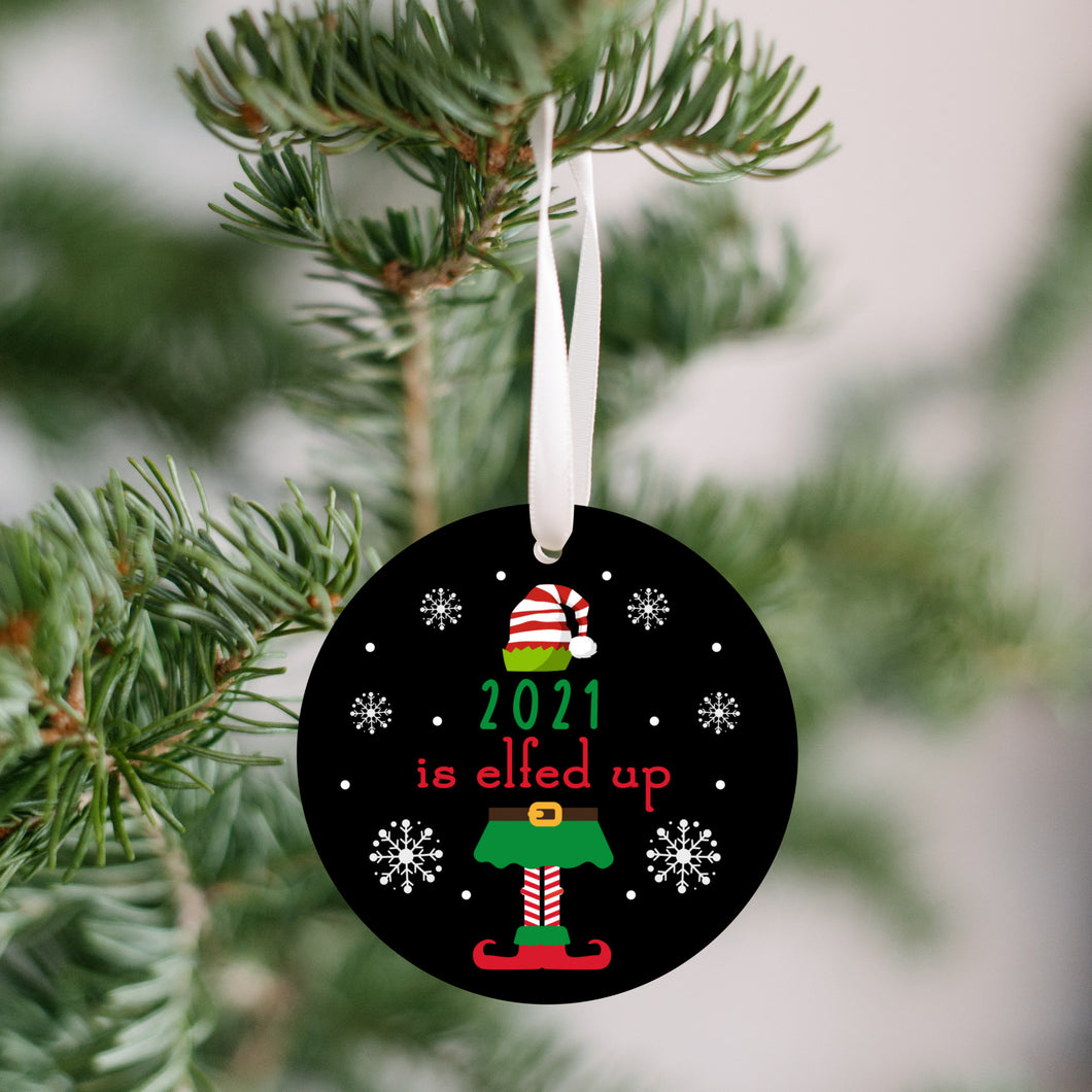 2021 Elfed Up Christmas Ornament - Get 30% OFF + FREE Shipping When You Order 10 Or More