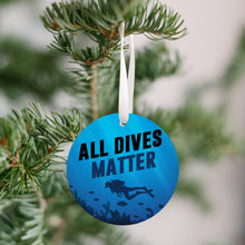 Load image into Gallery viewer, All Dives Matter Christmas Ornament - Get 30% OFF + FREE Shipping When You Order 10 Or More
