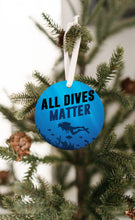 Load image into Gallery viewer, All Dives Matter Christmas Ornament - Get 30% OFF + FREE Shipping When You Order 10 Or More
