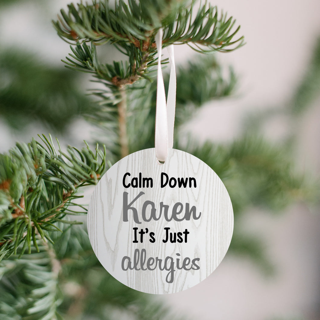 Calm Down Karen Christmas Ornament - Get 30% OFF + FREE Shipping When You Order 10 Or More